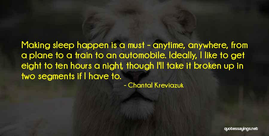Sleep Ten Quotes By Chantal Kreviazuk Sleep Ten Quotes By Chantal Kreviazuk