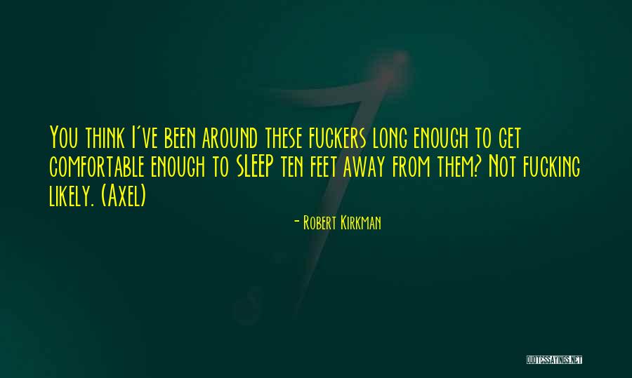 Sleep Ten Quotes By Robert Kirkman Sleep Ten Quotes By Robert Kirkman