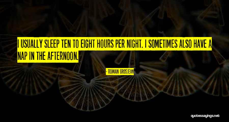 Sleep Ten Quotes By Romain Grosjean Sleep Ten Quotes By Romain Grosjean