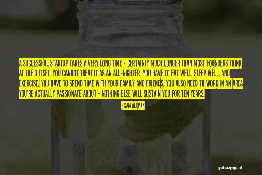 Sleep Ten Quotes By Sam Altman Sleep Ten Quotes By Sam Altman