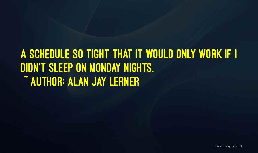 Sleep Tight Quotes By Alan Jay Lerner