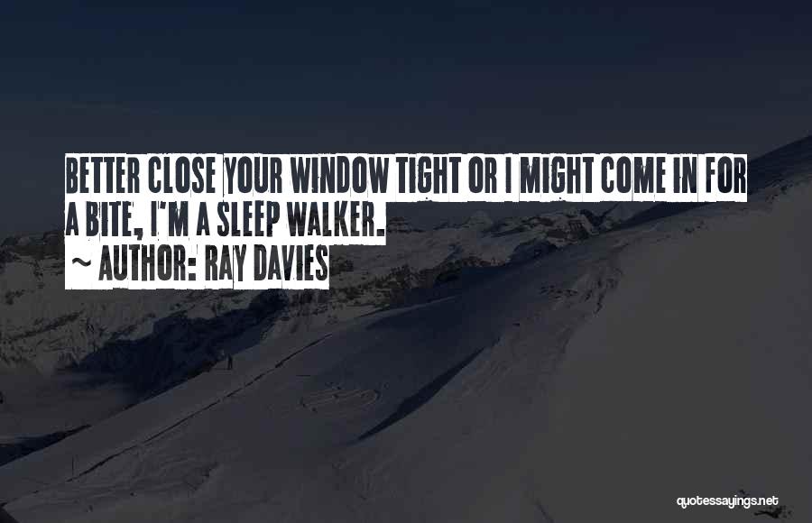 Sleep Tight Quotes By Ray Davies