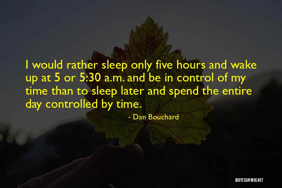 Sleep Time Quotes By Dan Bouchard