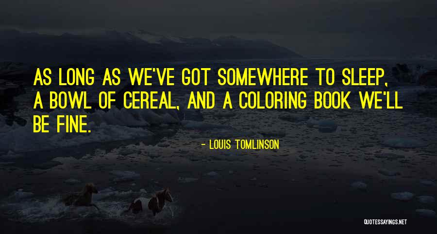 Sleep To Quotes By Louis Tomlinson Sleep To Quotes By Louis Tomlinson