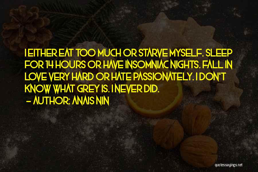 Sleep Too Much Quotes By Anais Nin