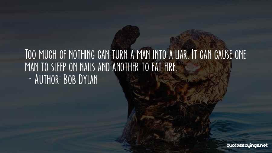 Sleep Too Much Quotes By Bob Dylan