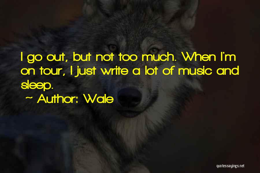 Sleep Too Much Quotes By Wale