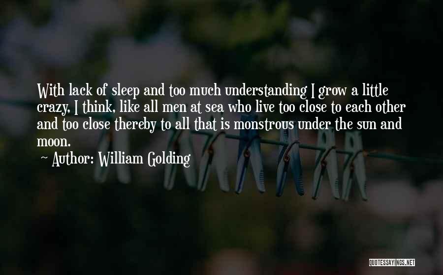 Sleep Too Much Quotes By William Golding
