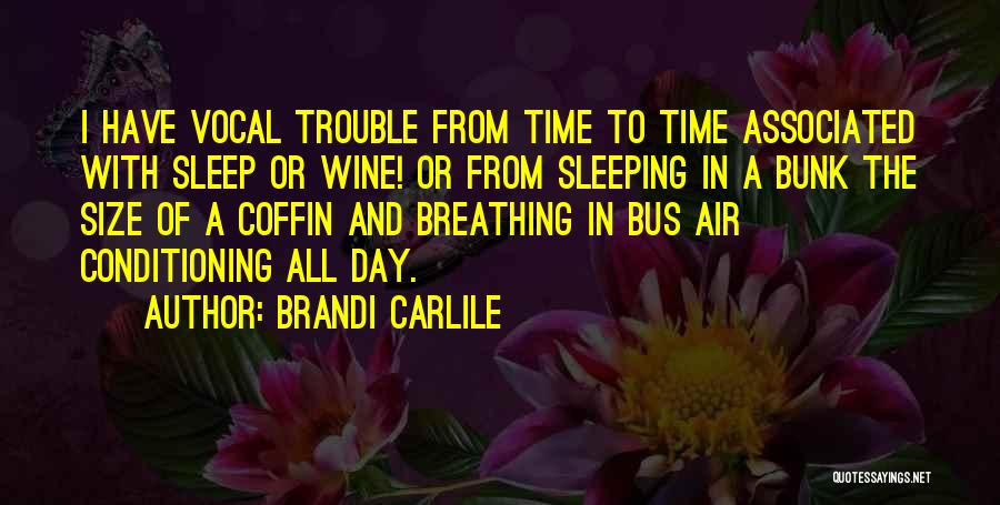 Sleep Trouble Quotes By Brandi Carlile