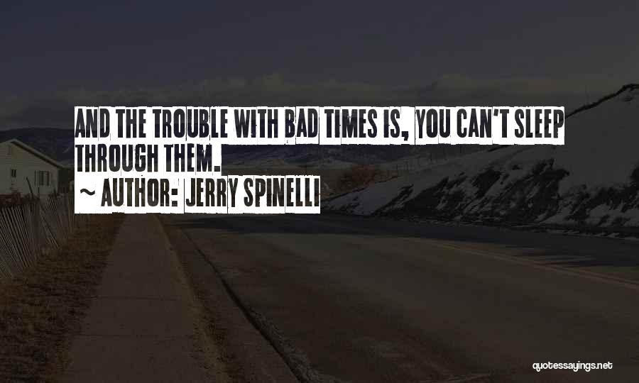 Sleep Trouble Quotes By Jerry Spinelli