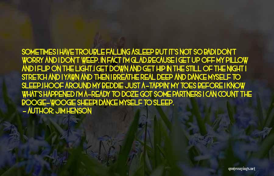 Sleep Trouble Quotes By Jim Henson