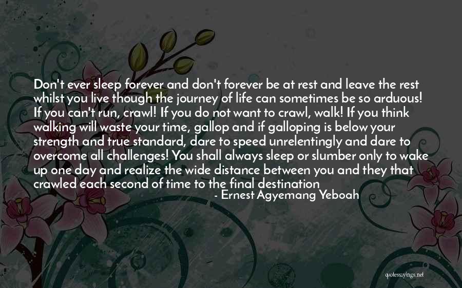 Sleep Walking Quotes By Ernest Agyemang Yeboah