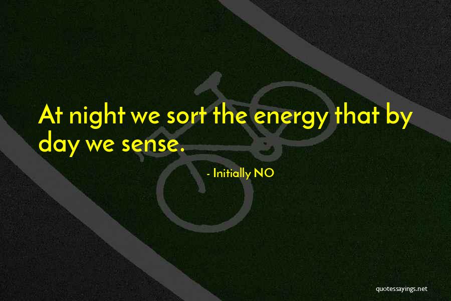 Sleep Well And Dreams Quotes By Initially NO Sleep Well And Dreams Quotes By Initially NO
