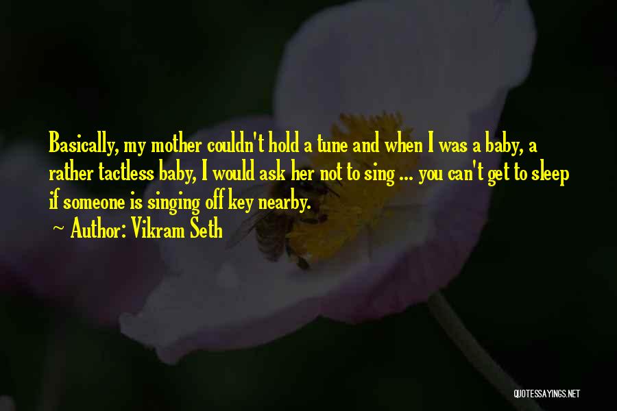 Sleep Well Baby Quotes By Vikram Seth