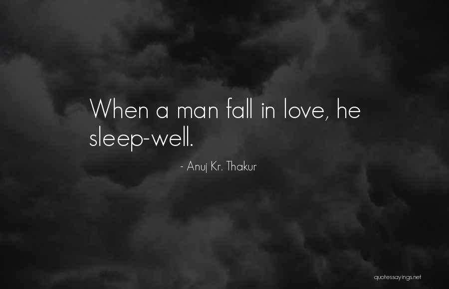 Sleep Well Quotes By Anuj Kr. Thakur Sleep Well Quotes By Anuj Kr. Thakur