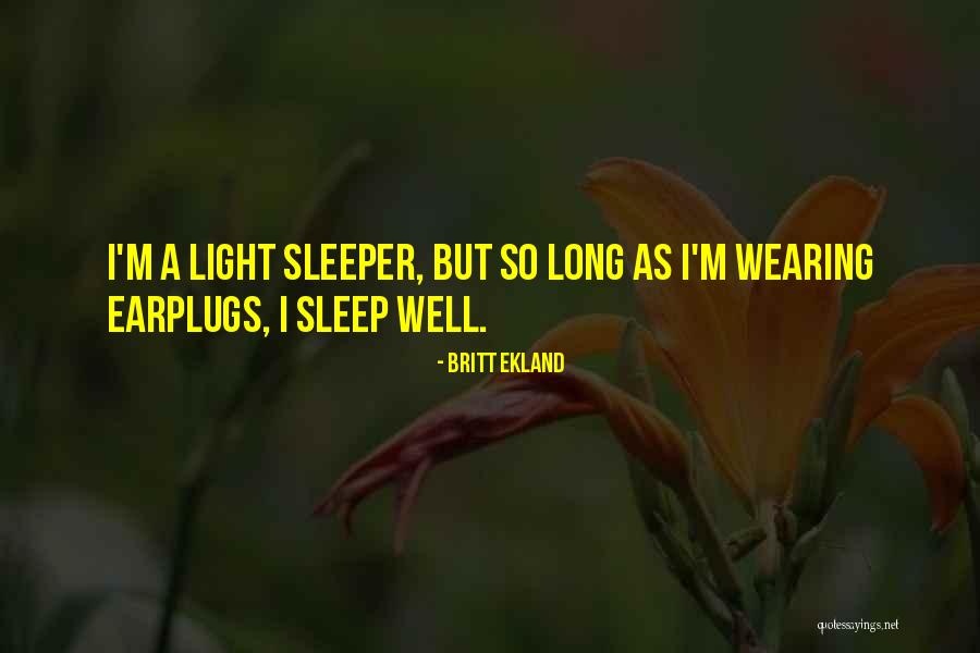 Sleep Well Quotes By Britt Ekland Sleep Well Quotes By Britt Ekland