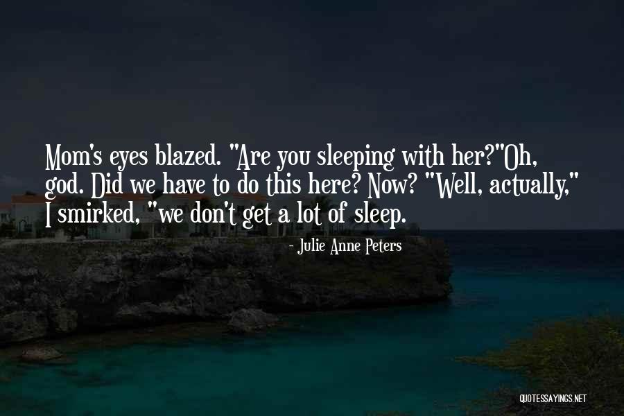 Sleep Well Quotes By Julie Anne Peters Sleep Well Quotes By Julie Anne Peters