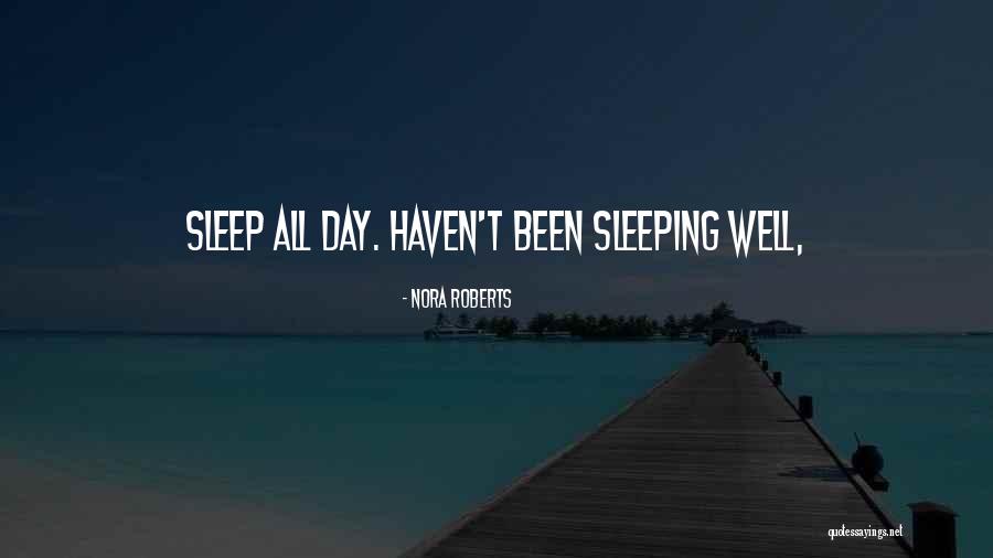 Sleep Well Quotes By Nora Roberts Sleep Well Quotes By Nora Roberts