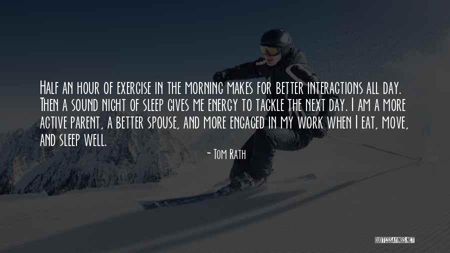 Sleep Well Quotes By Tom Rath Sleep Well Quotes By Tom Rath
