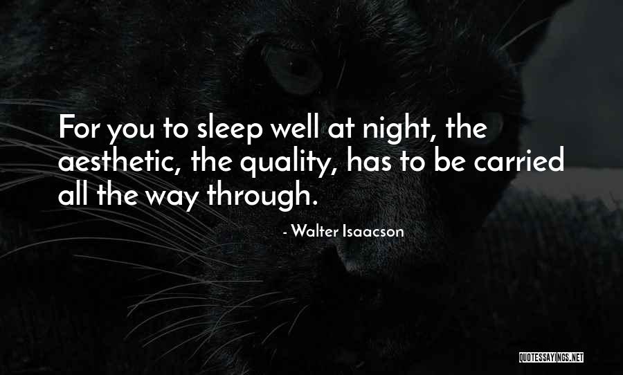 Sleep Well Quotes By Walter Isaacson Sleep Well Quotes By Walter Isaacson