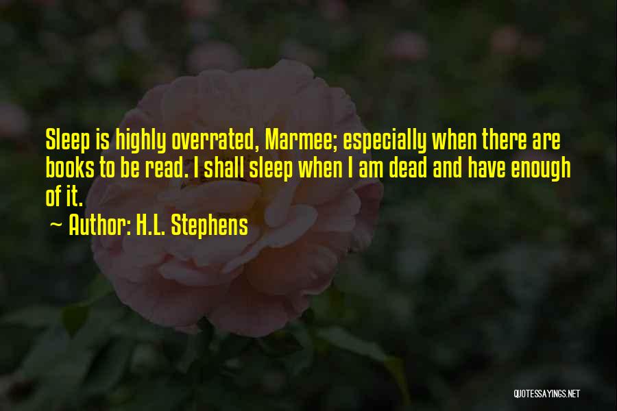 Sleep When I Dead Quotes By H.L. Stephens