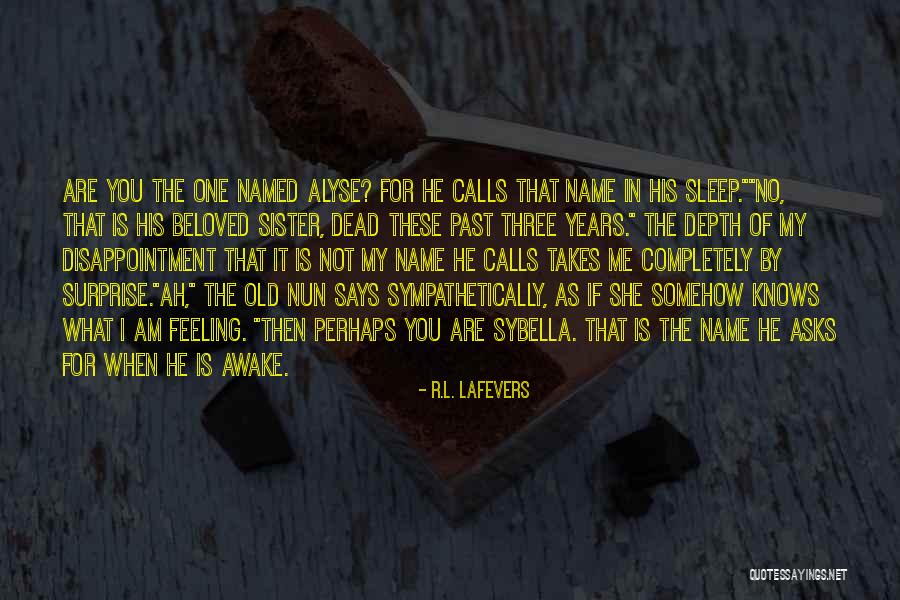 Sleep When You Are Dead Quotes By R.L. LaFevers Sleep When You Are Dead Quotes By R.L. LaFevers