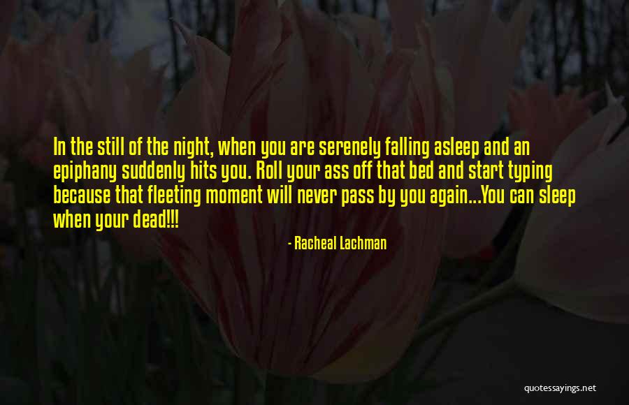Sleep When You Are Dead Quotes By Racheal Lachman Sleep When You Are Dead Quotes By Racheal Lachman