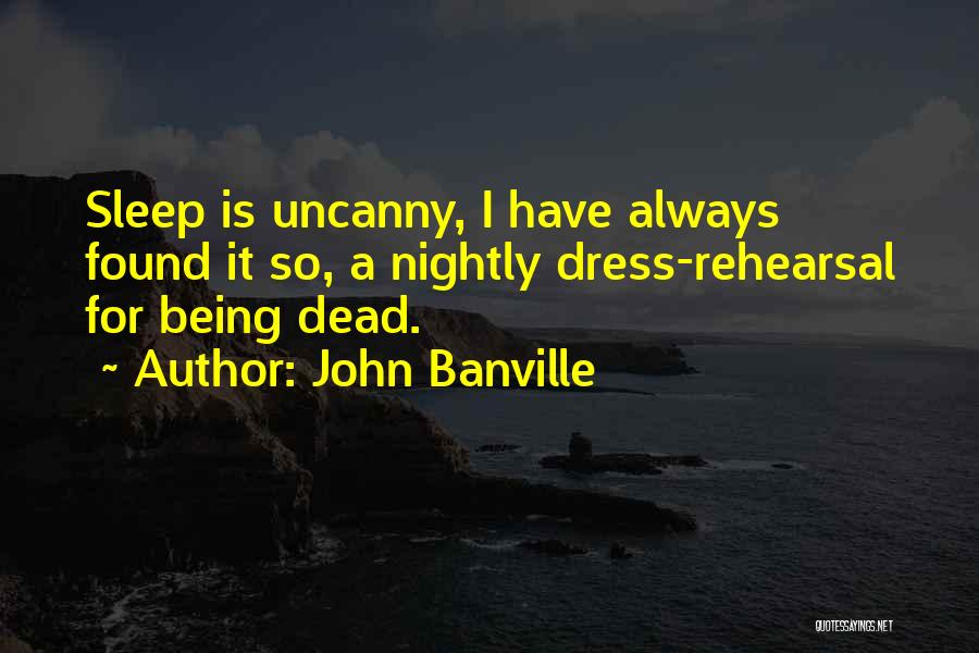 Sleep When You Re Dead Quotes By John Banville