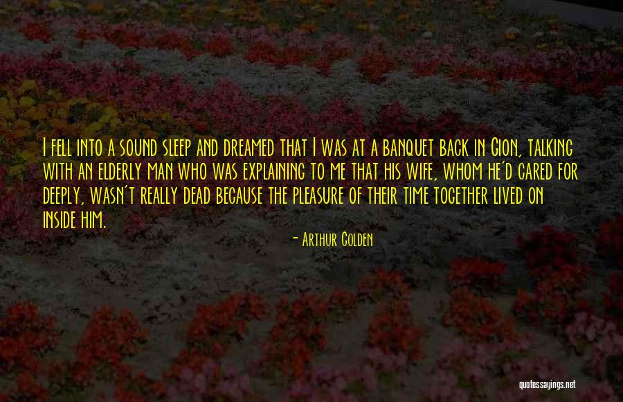 Sleep With Him Quotes By Arthur Golden Sleep With Him Quotes By Arthur Golden
