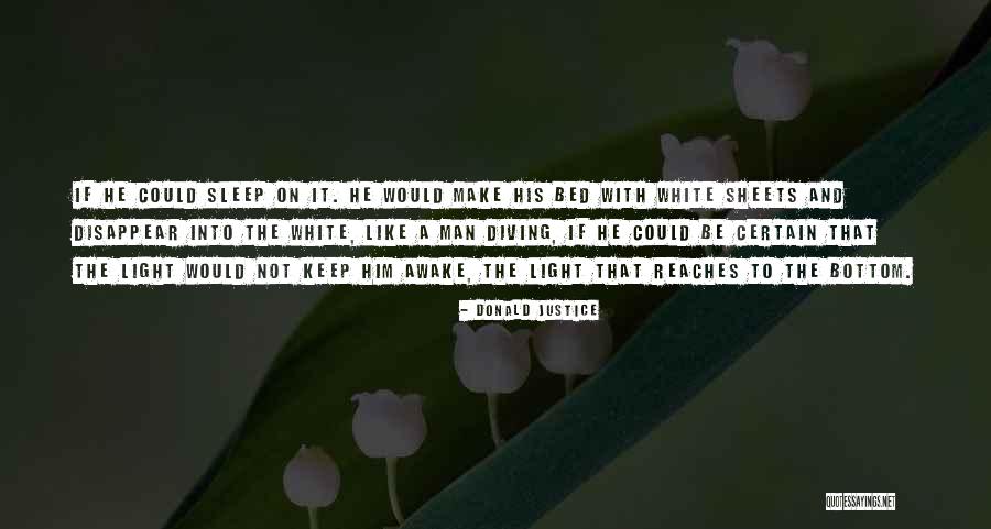 Sleep With Him Quotes By Donald Justice Sleep With Him Quotes By Donald Justice