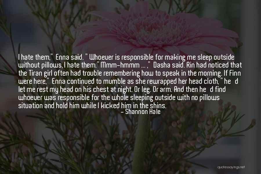 Sleep With Him Quotes By Shannon Hale Sleep With Him Quotes By Shannon Hale