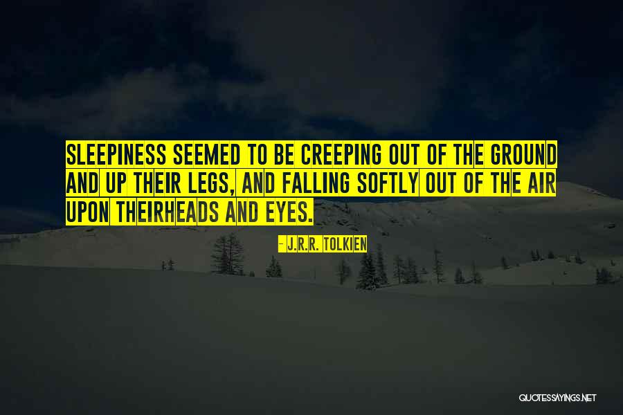 Sleepiness Quotes By J.R.R. Tolkien Sleepiness Quotes By J.R.R. Tolkien