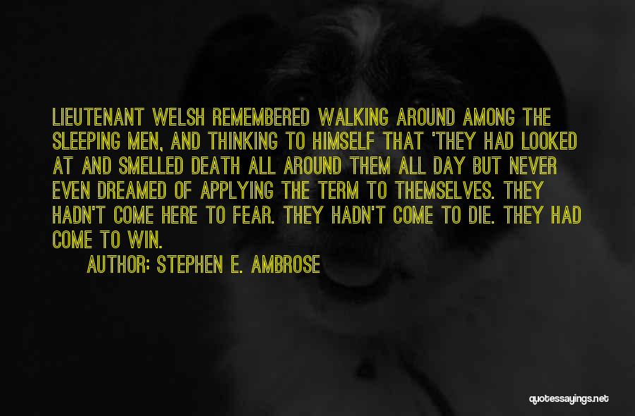 Sleeping All Day Quotes By Stephen E. Ambrose