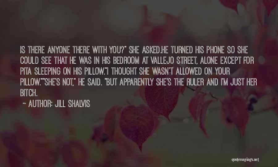 Sleeping Alone Without You Quotes By Jill Shalvis