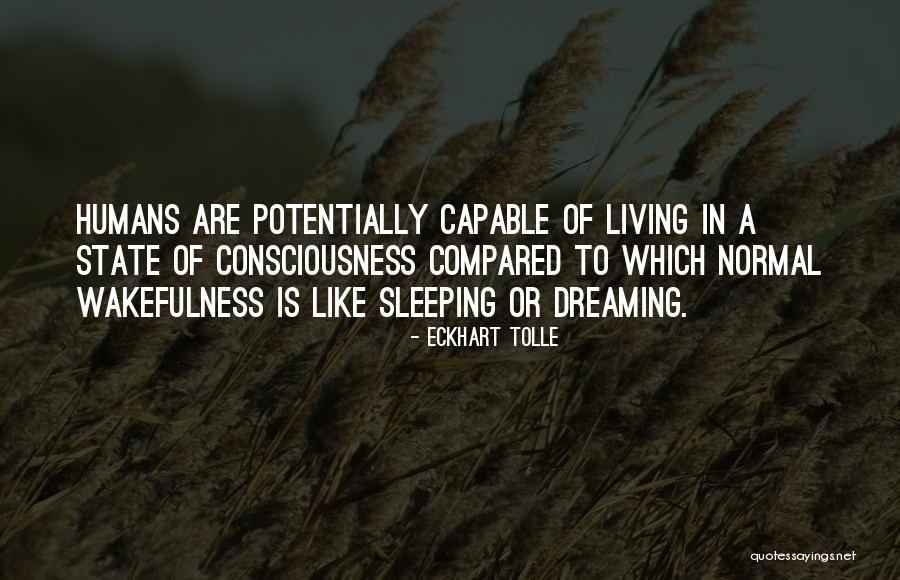 Sleeping And Consciousness Quotes By Eckhart Tolle Sleeping And Consciousness Quotes By Eckhart Tolle