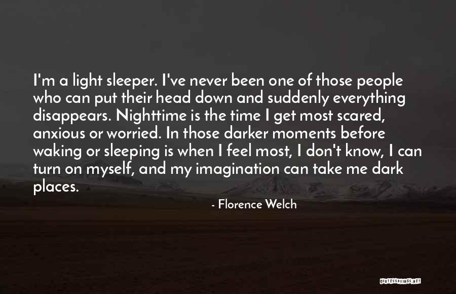 Sleeping And Never Waking Up Quotes By Florence Welch Sleeping And Never Waking Up Quotes By Florence Welch