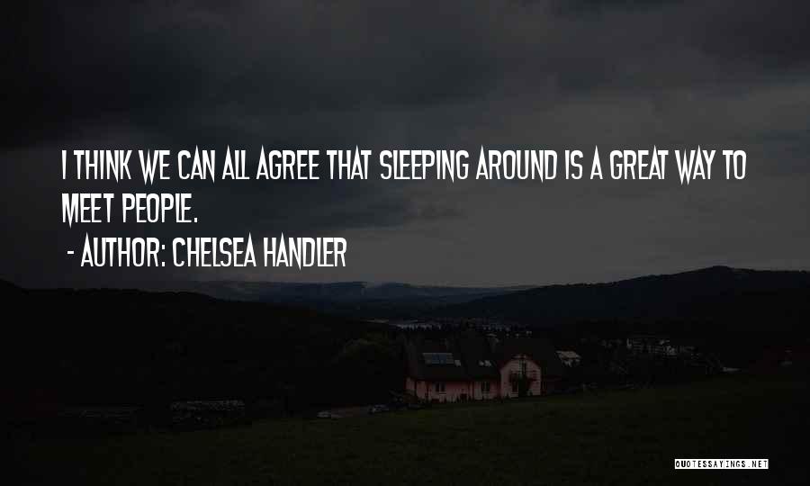 Sleeping Around Quotes By Chelsea Handler