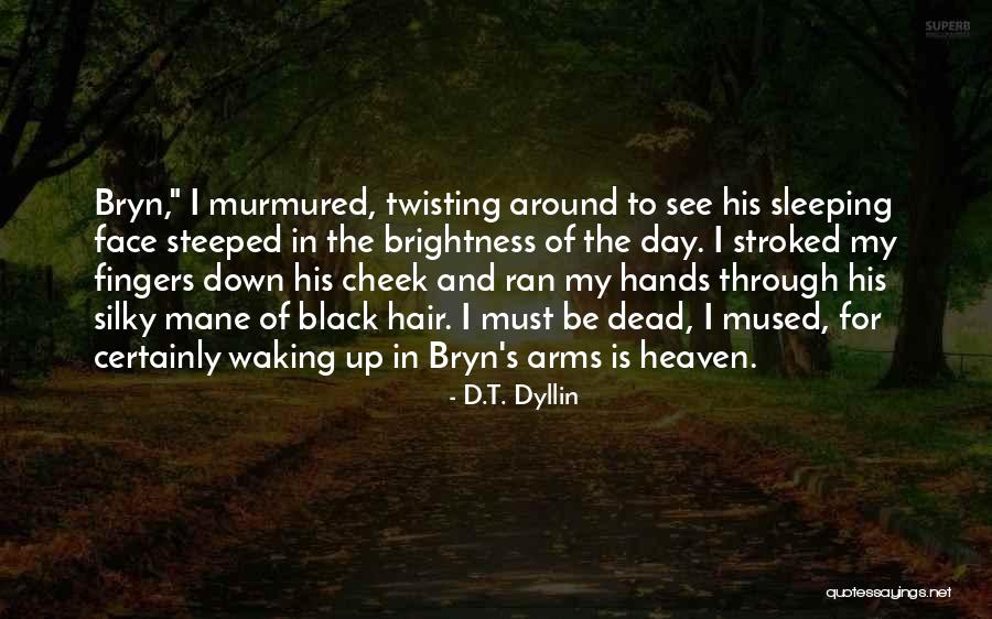 Sleeping Around Quotes By D.T. Dyllin Sleeping Around Quotes By D.T. Dyllin