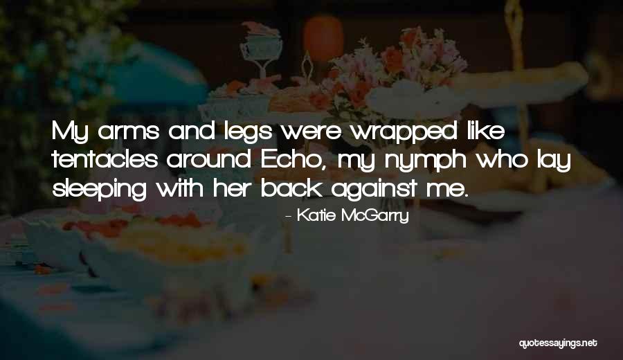 Sleeping Around Quotes By Katie McGarry Sleeping Around Quotes By Katie McGarry