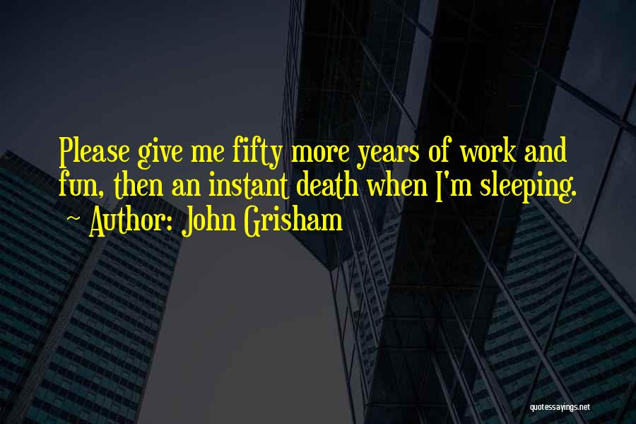 Sleeping At Work Quotes By John Grisham
