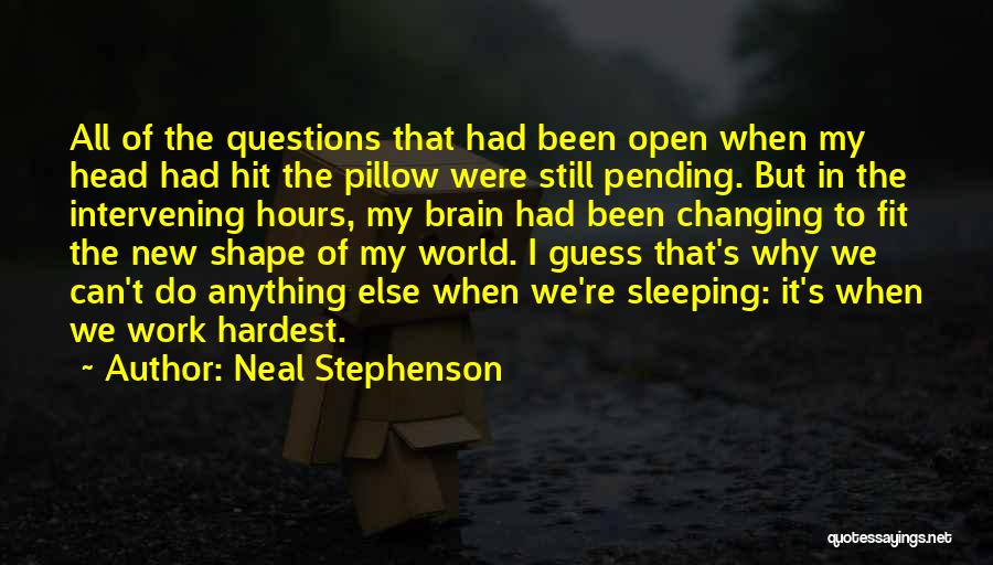 Sleeping At Work Quotes By Neal Stephenson