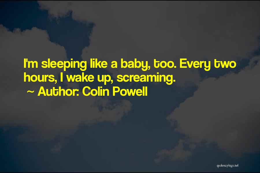 Sleeping Baby Quotes By Colin Powell