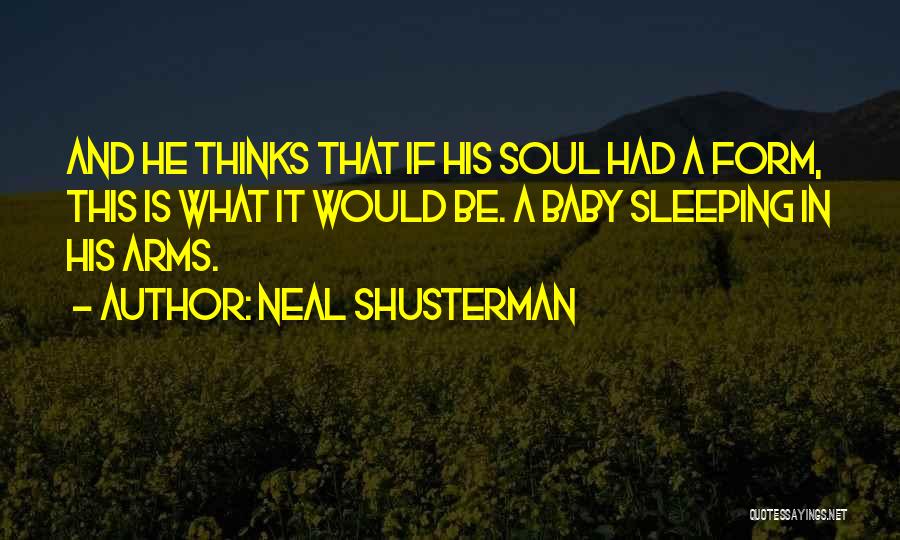 Sleeping Baby Quotes By Neal Shusterman