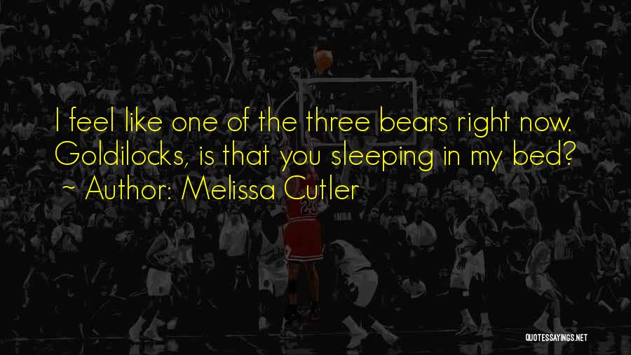 Sleeping Bears Quotes By Melissa Cutler