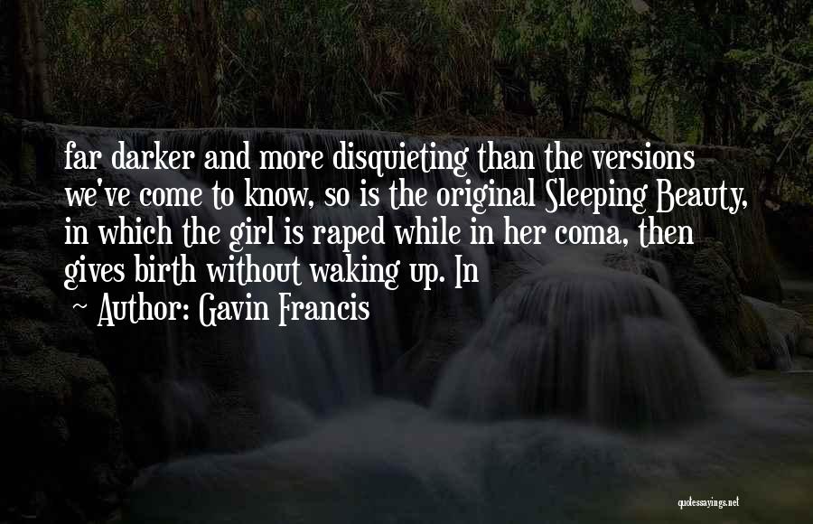 Sleeping Beauty Quotes By Gavin Francis