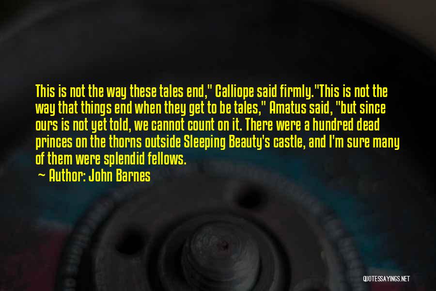 Sleeping Beauty Quotes By John Barnes