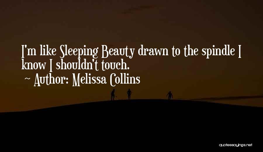 Sleeping Beauty Quotes By Melissa Collins