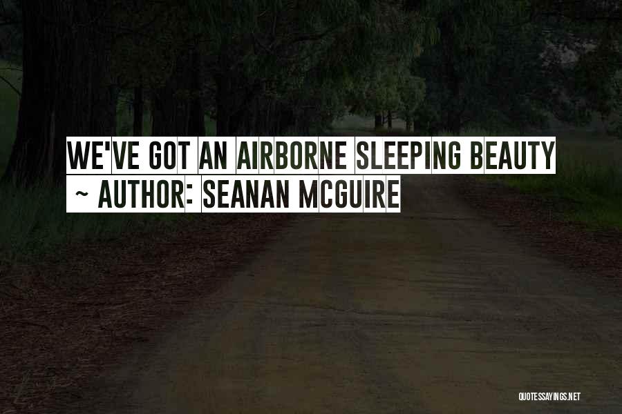 Sleeping Beauty Quotes By Seanan McGuire