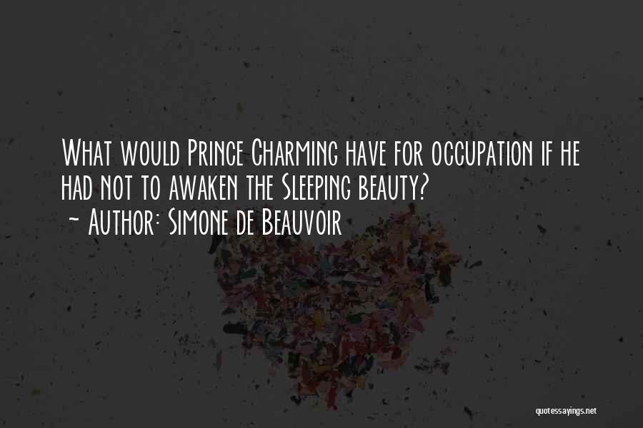 Sleeping Beauty Quotes By Simone De Beauvoir