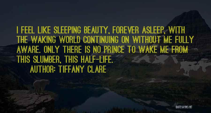 Sleeping Beauty Quotes By Tiffany Clare
